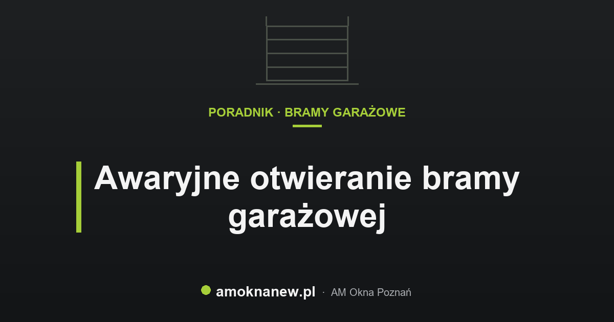 Awaryjne otwieranie bramy garażowej