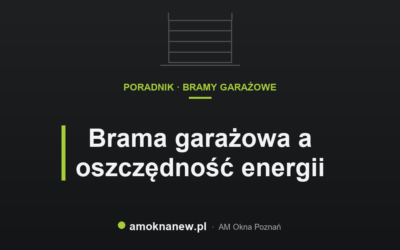 Brama garażowa a oszczędność energii