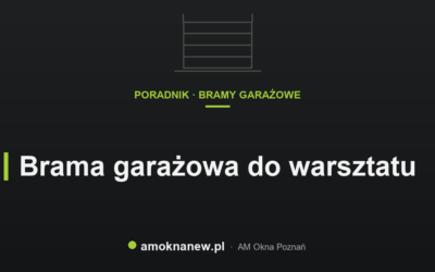Brama garażowa do warsztatu
