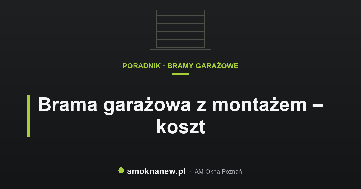 Brama garażowa z montażem – koszt