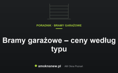 Świat okien blog 34 Bramy garażowe – ceny według typu