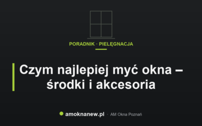 Świat okien blog 11 Czym najlepiej myć okna – środki i akcesoria