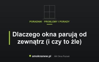 Świat okien blog 33 Dlaczego okna parują od zewnątrz (i czy to źle)