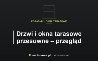 Drzwi i okna tarasowe przesuwne – przegląd