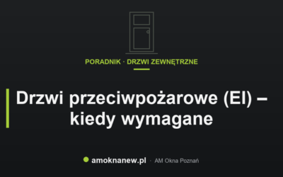 Drzwi przeciwpożarowe (EI) – kiedy wymagane