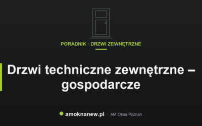 Świat okien blog 12 Drzwi techniczne zewnętrzne – gospodarcze