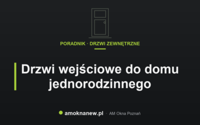 Świat okien blog 24 Drzwi wejściowe do domu jednorodzinnego