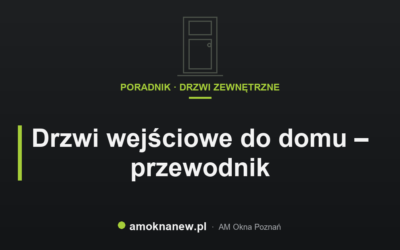 Świat okien blog 32 Drzwi wejściowe do domu – przewodnik