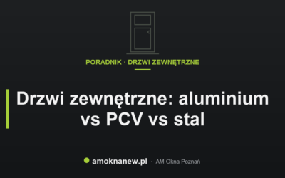 Świat okien blog 18 Drzwi zewnętrzne: aluminium vs PCV vs stal