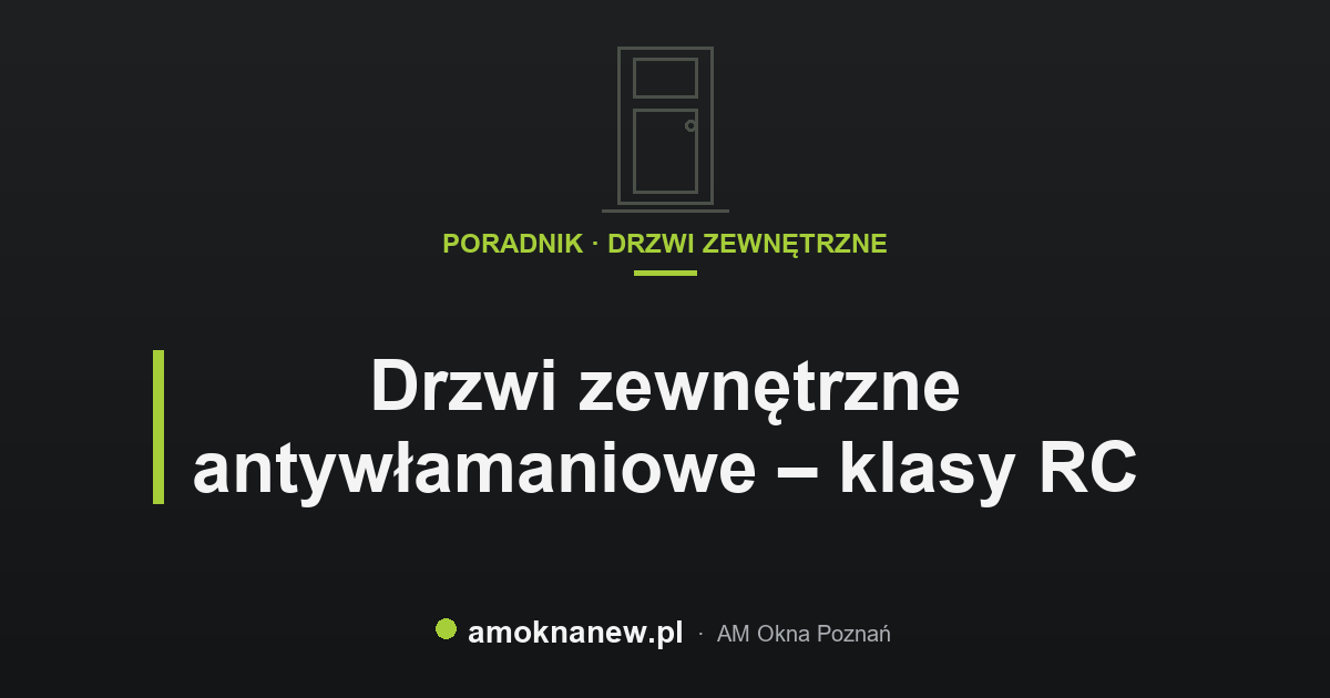 Drzwi zewnętrzne antywłamaniowe – klasy RC