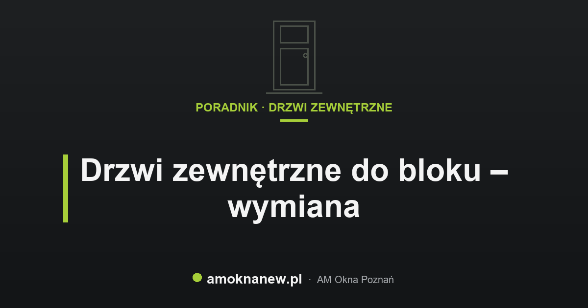 Drzwi zewnętrzne do bloku – wymiana