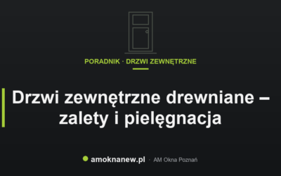 Świat okien blog 12 Drzwi zewnętrzne drewniane – zalety i pielęgnacja