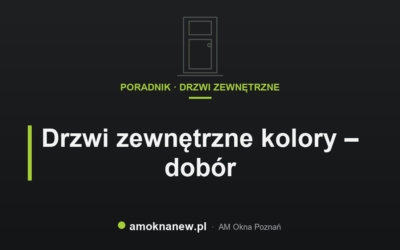 Świat okien blog 37 Drzwi zewnętrzne kolory – dobór