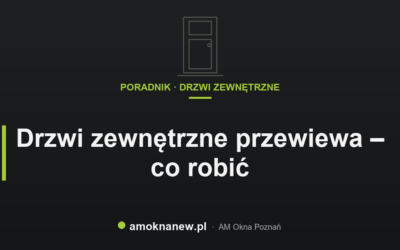 Drzwi zewnętrzne przewiewa – co robić