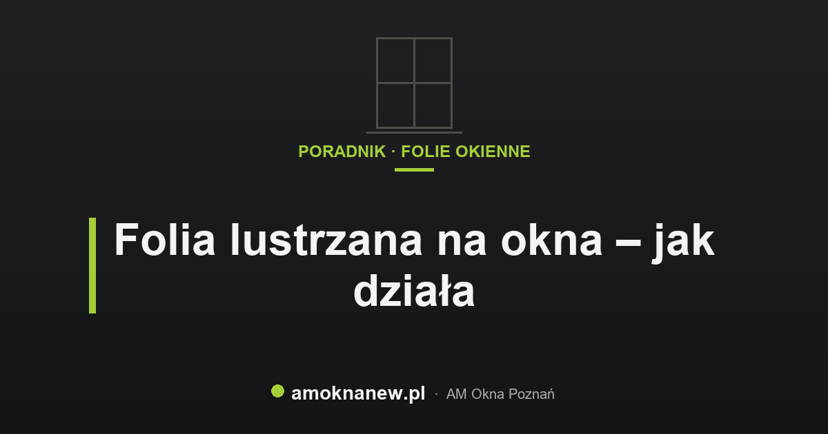 Folia lustrzana na okna – jak działa