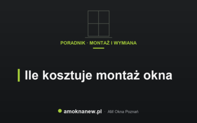 Ile kosztuje montaż okna