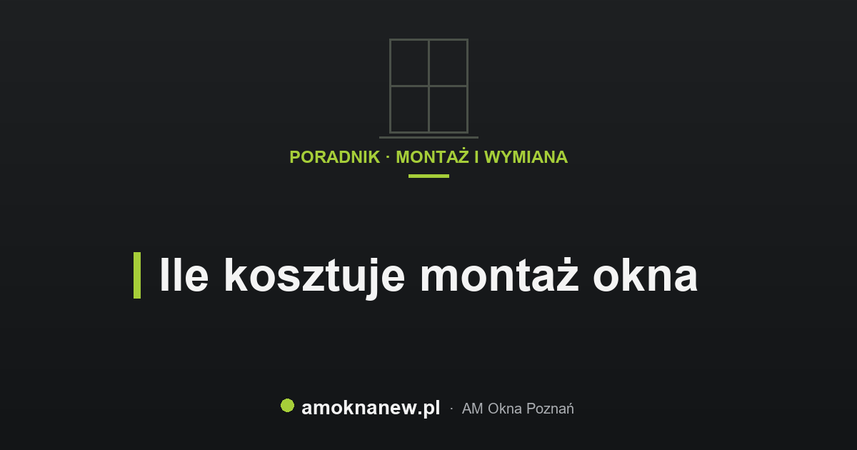 Ile kosztuje montaż okna Ile kosztuje montaż okna