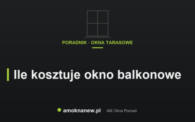 Ile kosztuje okno balkonowe