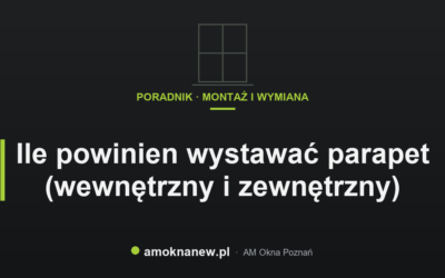 Ile powinien wystawać parapet (wewnętrzny i zewnętrzny)