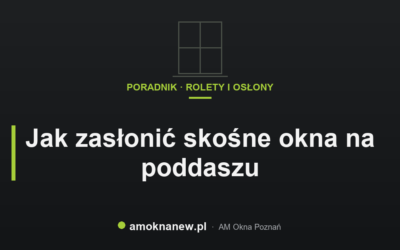 Świat okien blog 31 Jak zasłonić skośne okna na poddaszu