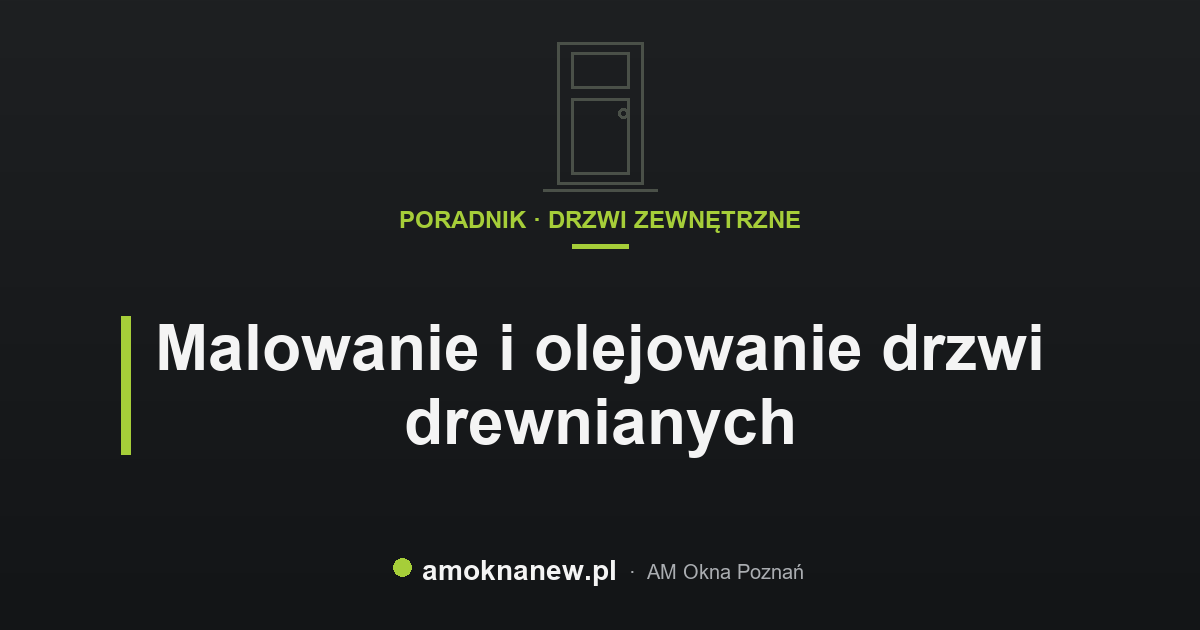 Malowanie i olejowanie drzwi drewnianych