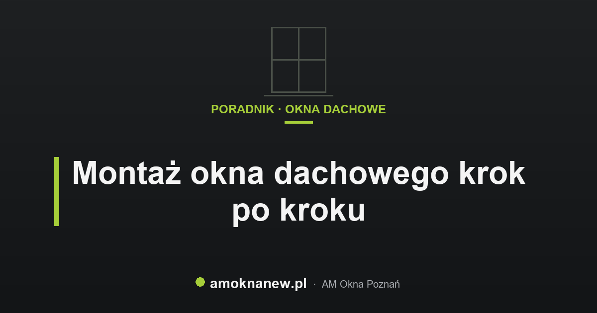 Montaż okna dachowego krok po kroku