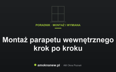 Montaż parapetu wewnętrznego krok po kroku