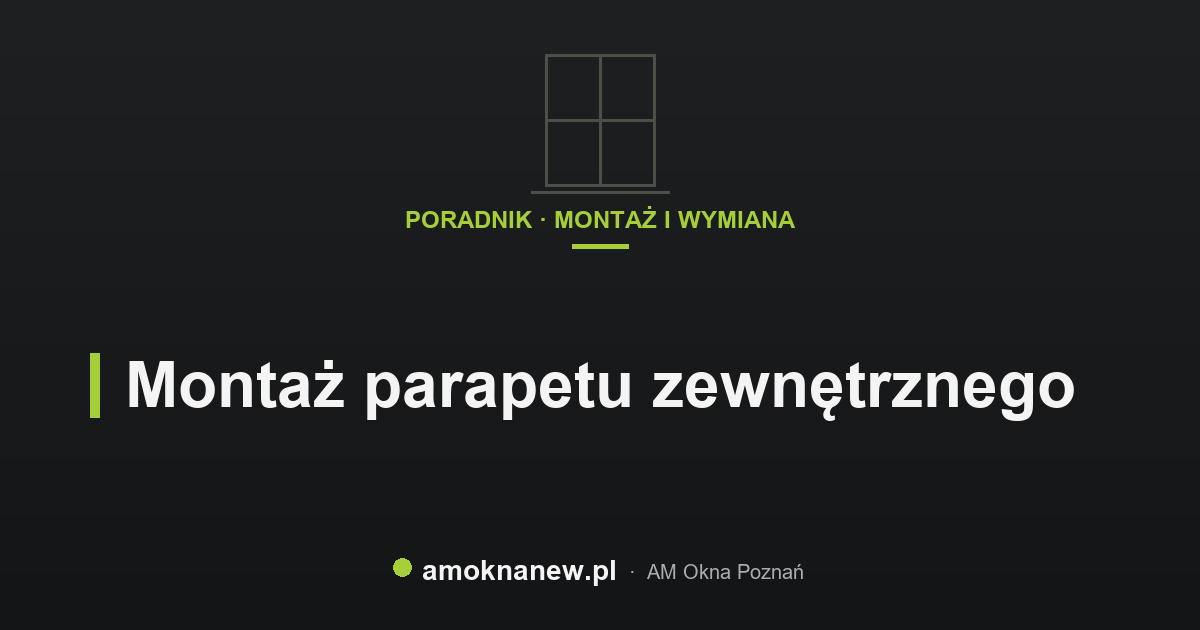 Montaż parapetu zewnętrznego Montaż parapetu zewnętrznego