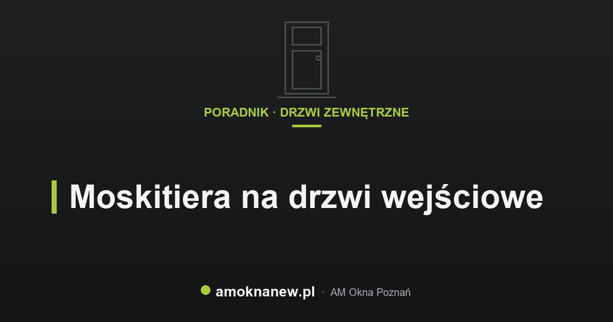 Moskitiera na drzwi wejściowe Moskitiera na drzwi wejściowe