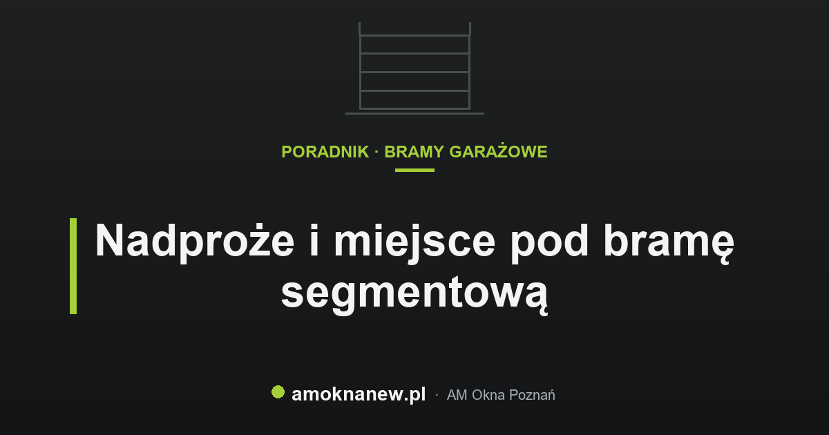Nadproże i miejsce pod bramę segmentową Nadproże i miejsce pod bramę segmentową