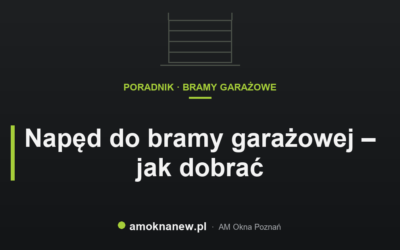 Świat okien blog 39 Napęd do bramy garażowej – jak dobrać