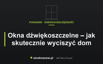 Świat okien blog 31 Okna dźwiękoszczelne – jak skutecznie wyciszyć dom