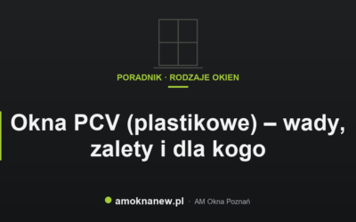 Świat okien blog 15 Okna PCV (plastikowe) – wady, zalety i dla kogo