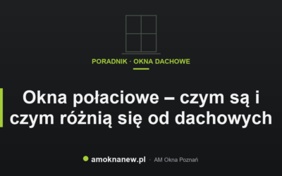 Okna połaciowe – czym są i czym różnią się od dachowych