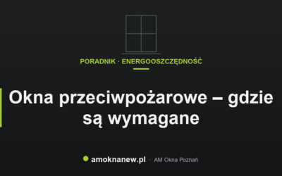 Świat okien blog 33 Okna przeciwpożarowe – gdzie są wymagane