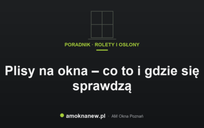 Świat okien blog 23 Plisy na okna – co to i gdzie się sprawdzą