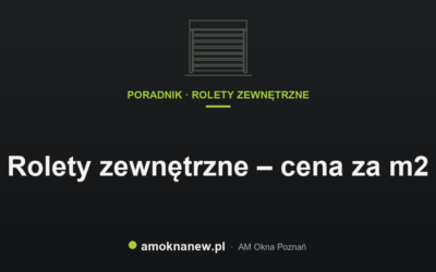 Świat okien blog 28 Rolety zewnętrzne – cena za m2